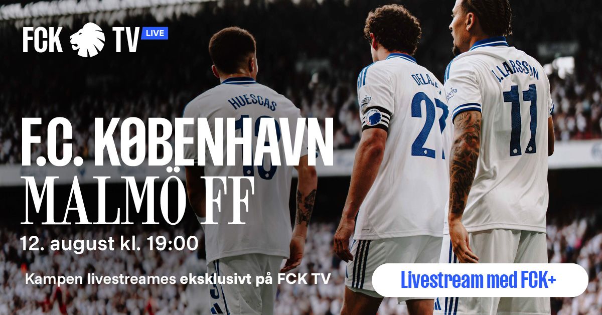 FCK TV livestreamer F.C. København-Malmö FF FCK TV livestreamer F.C. København-Malmö FF